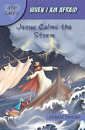 When I am afraid Jesus Calms the Storm
