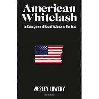 American Whitelash: Das Wiederaufleben rassistischer Gewalt in unserer Zeit