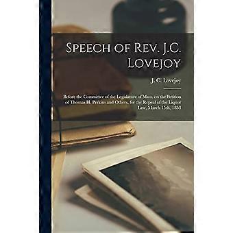 Tal av pastor J.C. Lovejoy [mikroform]: Inför Massachusetts lagstiftande församlings utskott angående Thomas H. Perkins och andras framställning, för representanthuset
