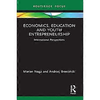 Økonomi, utdanning og ungdomsentreprenørskap: Internasjonale perspektiver (Routledge fokus på økonomi og finans)