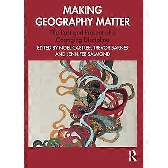 Making Geography Matter: Die Vergangenheit und Gegenwart einer sich wandelnden Disziplin
