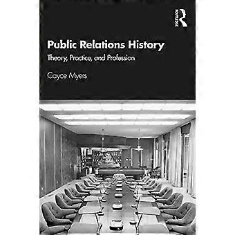 Storia delle relazioni pubbliche: teoria, pratica e professione