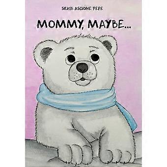 Maman, peut-être...