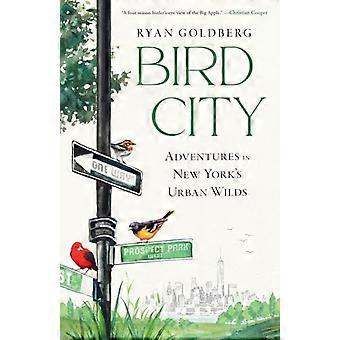 Bird City: Avonturen in de stedelijke wildernis van New York