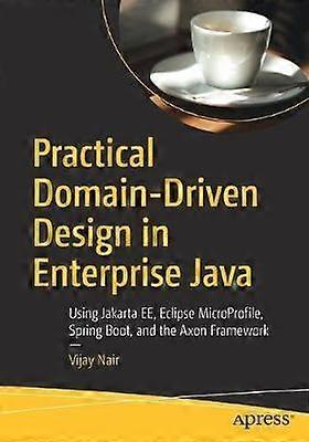 Practical Domain-driven Design In Enterprise Java Using Jakarta Ee Eclipse Mi - Vijay Nair - Paperback - en Book