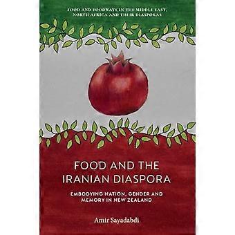 Essen und die iranische Diaspora verkörpern Nation, Geschlecht und Erinnerung in Neuseeland