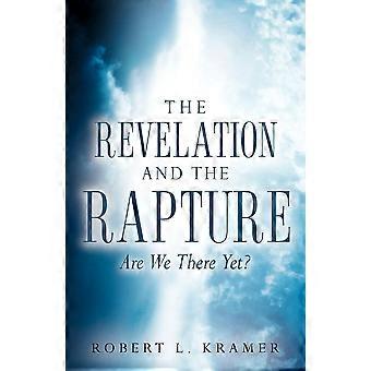 The Revelation And The Rapture-are We There Yet - Kramer, Robert, L - Paperback - en Book