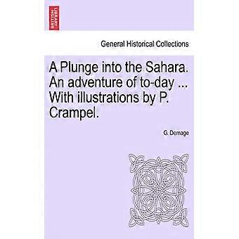 A Plunge Into The Sahara. An Adventure Of To-day. With Illustrations By P. Cra - G. Demage - Paperback - English Book - History