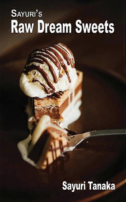 Sayuris Raw Dream Sweets