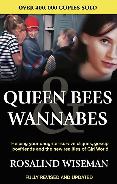 Queen Bees And Wannabes For The Facebook Generation by Rosalind Wiseman Paperback