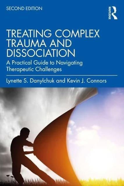 Treating Complex Trauma And Dissociation by Connors & Kevin J. Private practice & California & USA Paperback