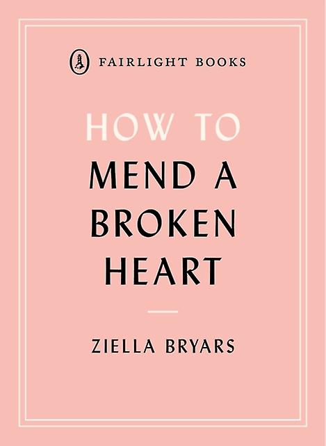 How To Mend A Broken Heart by Ziella Bryars Paperback Book