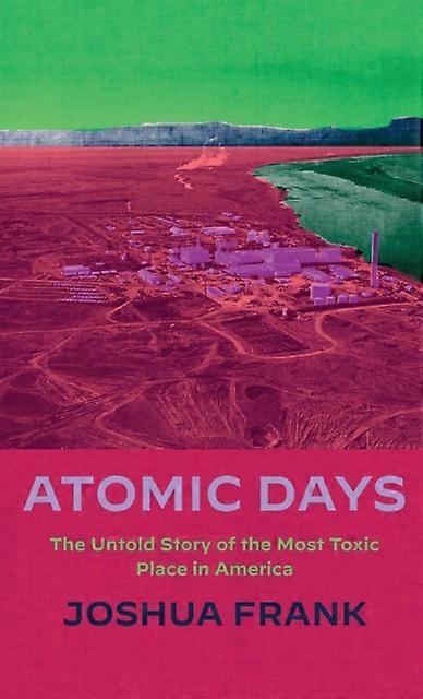 Atomic Days by Joshua Frank Paperback Book