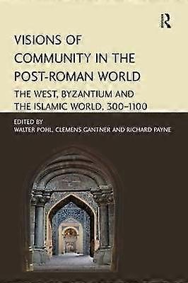 Visions of Community in the Post-Roman World