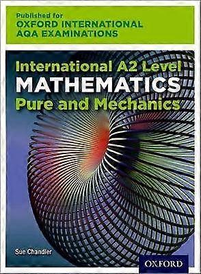 OxfordAQA International A2 Mathematics Pure and Mechanics (9660)