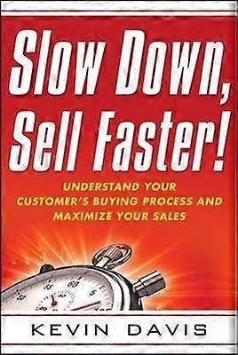 Slow Down Sell Faster!