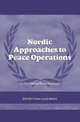 Nordic Approaches to Peace Operations