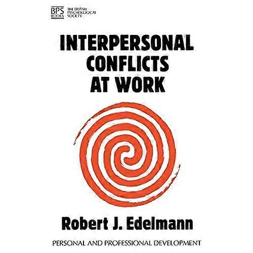 Interpersonal Conflicts at Work (Personal and Professional Development)