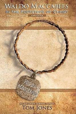 Waldo Maccabees. In the Footsteps of Christ.