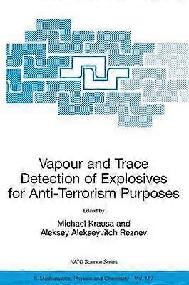 Vapour and Trace Detection of Explosives for Anti-Terrorism Purposes