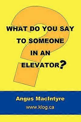 What Do You Say to Someone in an Elevator?
