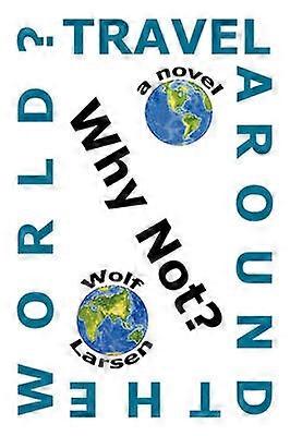 Travel Around The World? Why Not?