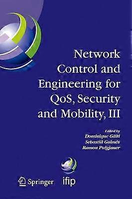 Network Control and Engineering for QOS Security and Mobility III