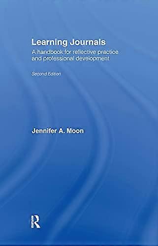 Learning Journals: A Handbook for Reflective Practice and Professional Development