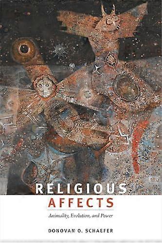 Religious Affects: Animality Evolution and Power