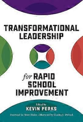 Transformational Leadership for Rapid School Improvement