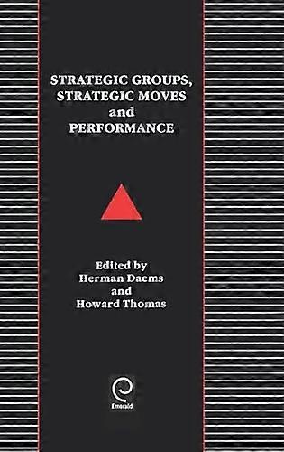Strategic Groups Strategic Moves and Performance