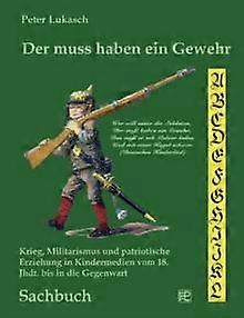 Der Muss Haben Ein Gewehr by Peter Lukasch Paperback