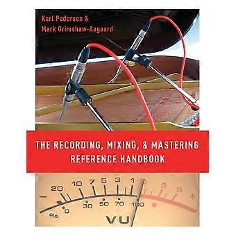 Recording, Mixing und Mastering-Referenz-Handbuch