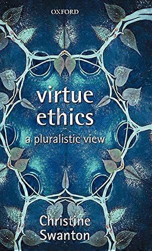 Virtue Ethics: A Pluralistic View
