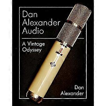 Dan Alexander Audio: Eine Vintage-Odyssee