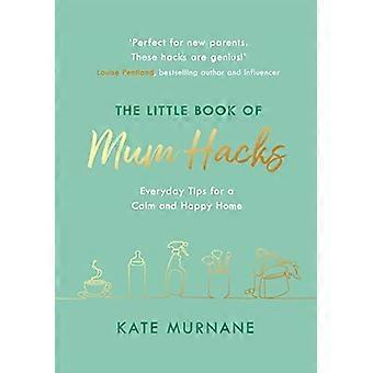 Het kleine boek van mum hacks