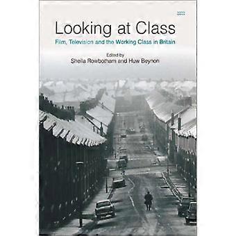 Ein Blick auf die Klasse: Film, Fernsehen und die Arbeiterklasse in Großbritannien