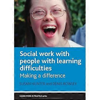 Personer med inlärningssvårigheter och socialt arbete: att göra en skillnad (socialt arbete i praktiken)