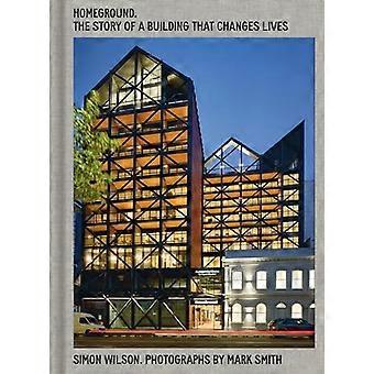 HomeGround The story of a building that changes lives