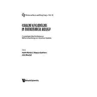 Current Developments In Mathematical Biology Proceedings Of The Conference On Mathematical Biology And Dynamical Systems
