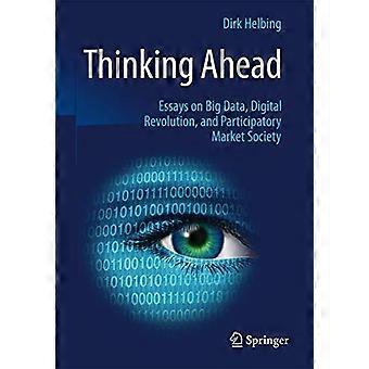 Thinking Ahead - Essays On Big Data Digital Revolution And Participatory M - Dirk Helbing - Paperback - en Book