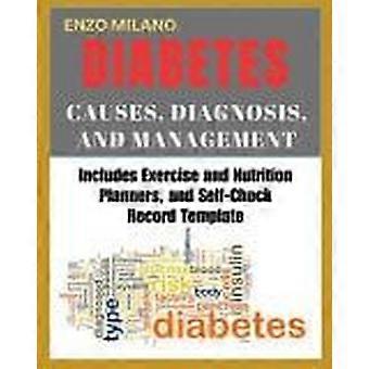 Diabetes causes, diagnosis, and management