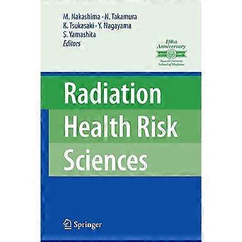 Radiation health risk sciences proceedings of the first international symposium of the nagasaki university global coe program global strategic center 