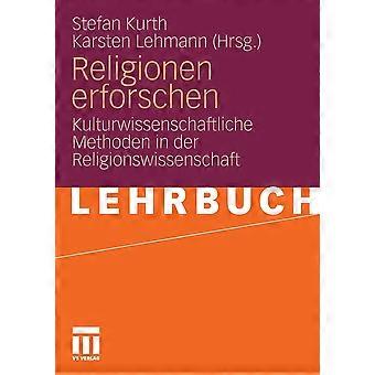 Religionen Erforschen Kulturwissenschaftliche Methoden In Der Religionswissensch - Springer Nature B.V - Paperback - en Book