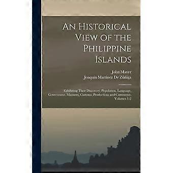 An Historical View Of The Philippine Islands Exhibiting Their Discovery Popul - Joaqun Martnez De Ziga - Hardcover - English Book - History