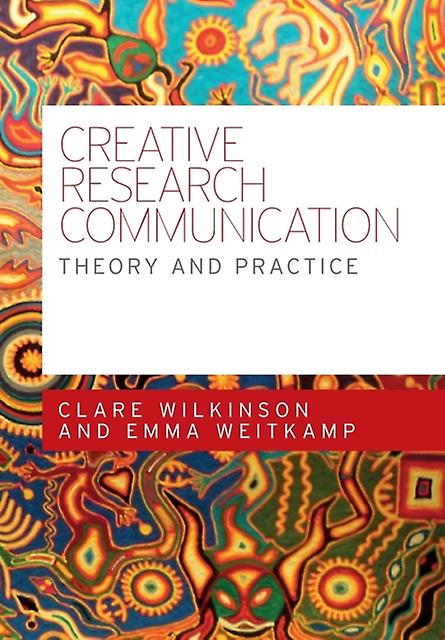 Creative Research Communication by Emma Weitkamp Paperback Book