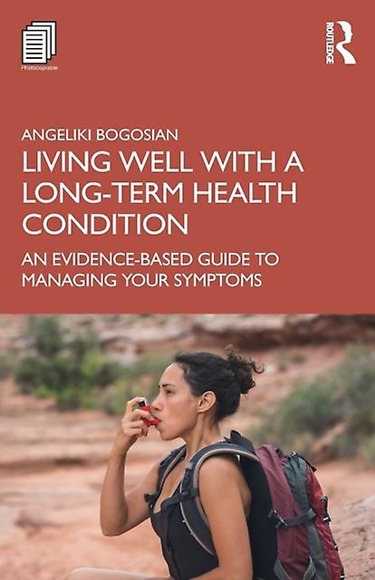 Living Well With A Longterm Health Condition by Bogosian & Angeliki City University & UK Paperback Book
