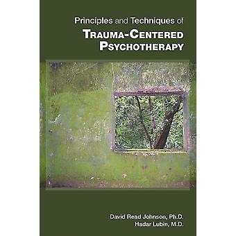 Prinzipien und Techniken der traumazentrierten Psychotherapie – David Read Johnson