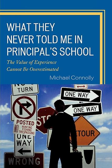 What They Never Told Me In Principals School by Michael Connolly Paperback Book