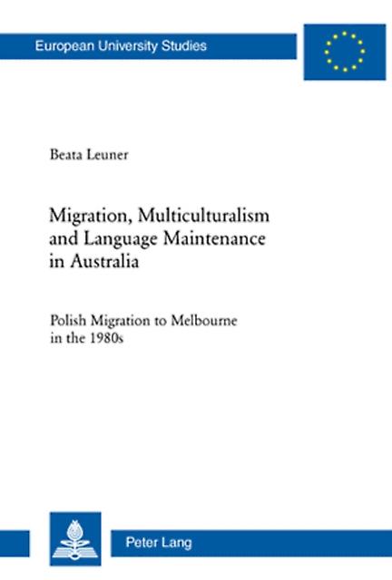 Migration Multiculturalism And Language Maintenance In Australia
